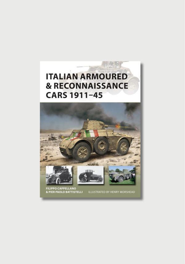 Italian Armoured & Reconnaissance Cars 1911-45